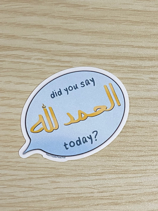 Did You Say Alhamdullilah - Speech Bubble - Sticker image 0